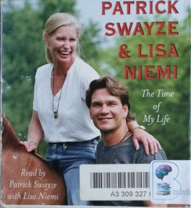 The Time of My Life written by Patrick Swayze and Lisa Niemi performed by Patrick Swayze and Lisa Niemi on CD (Abridged)